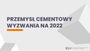 Konferencja prasowa on-line pt. „Przemysł cementowy – wyzwania na 2022 rok”